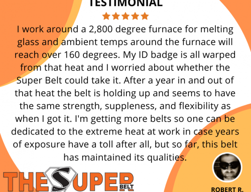 5 Star Review Super Belts Can Take the Heat!